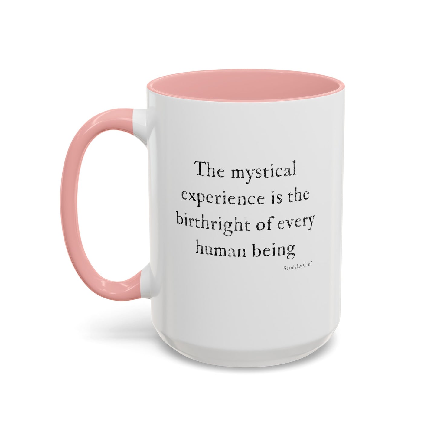 "the mystical experience...."  Coffee Mug