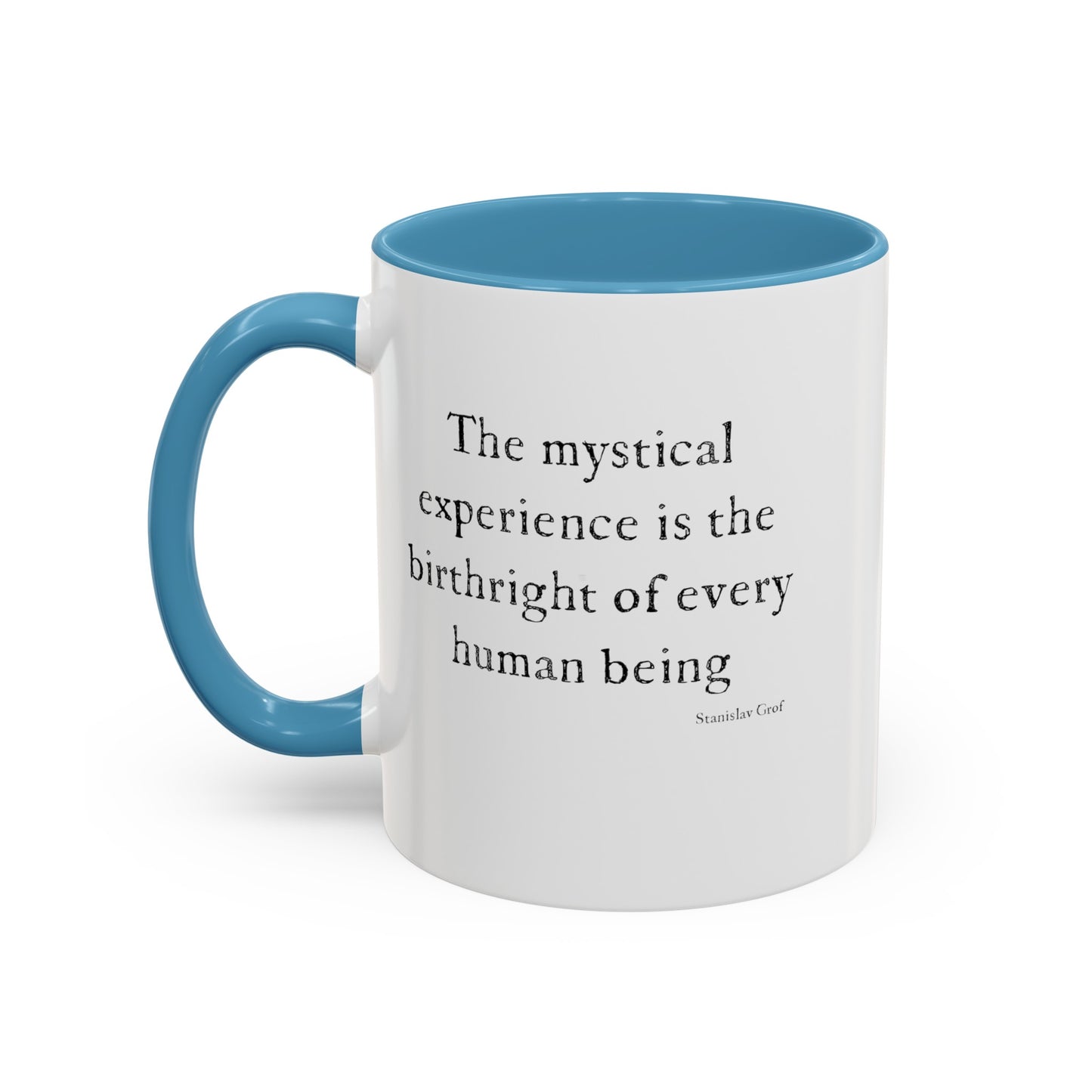 "the mystical experience...."  Coffee Mug