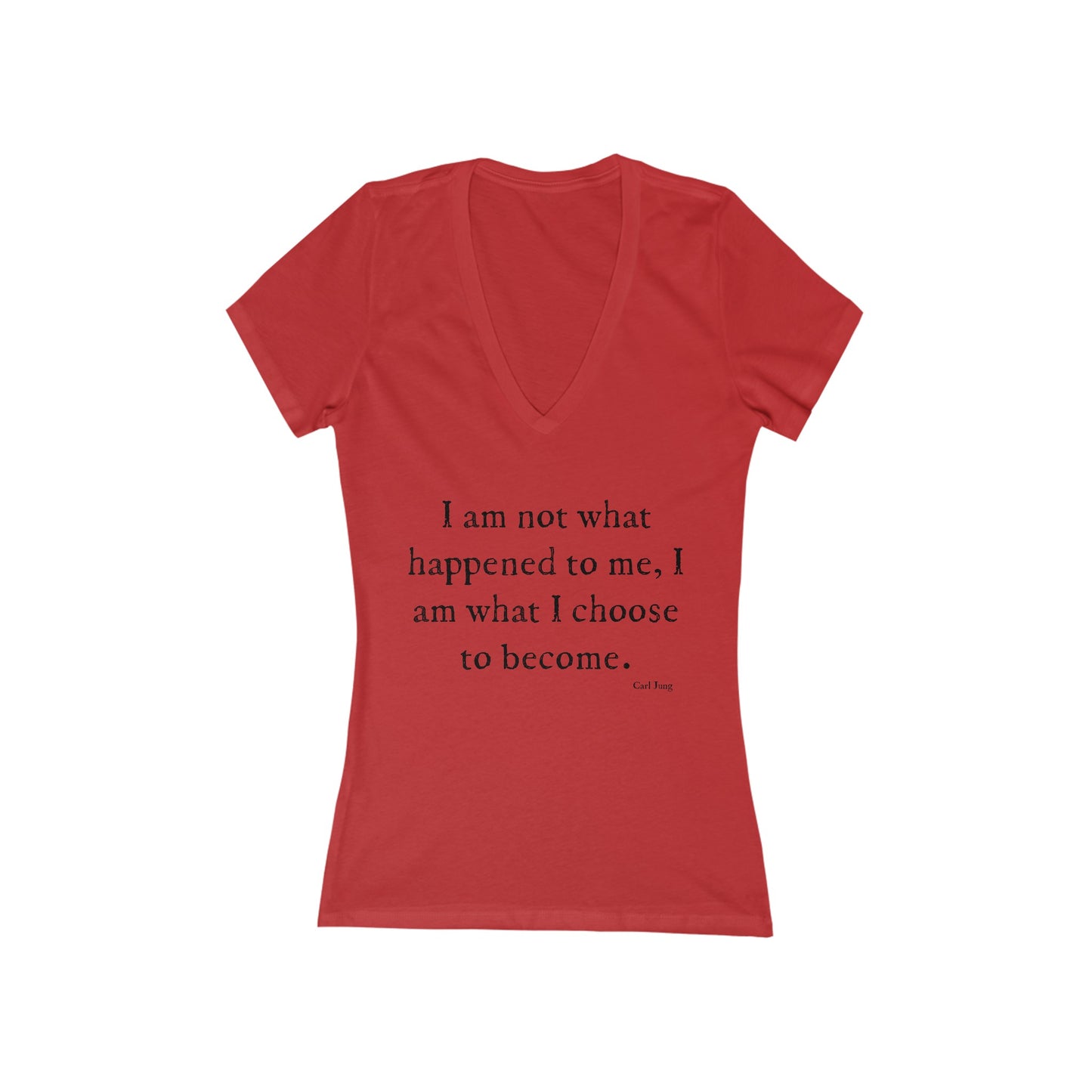 "i am not what happened to me...."  Carl Jung women's v-neck tee