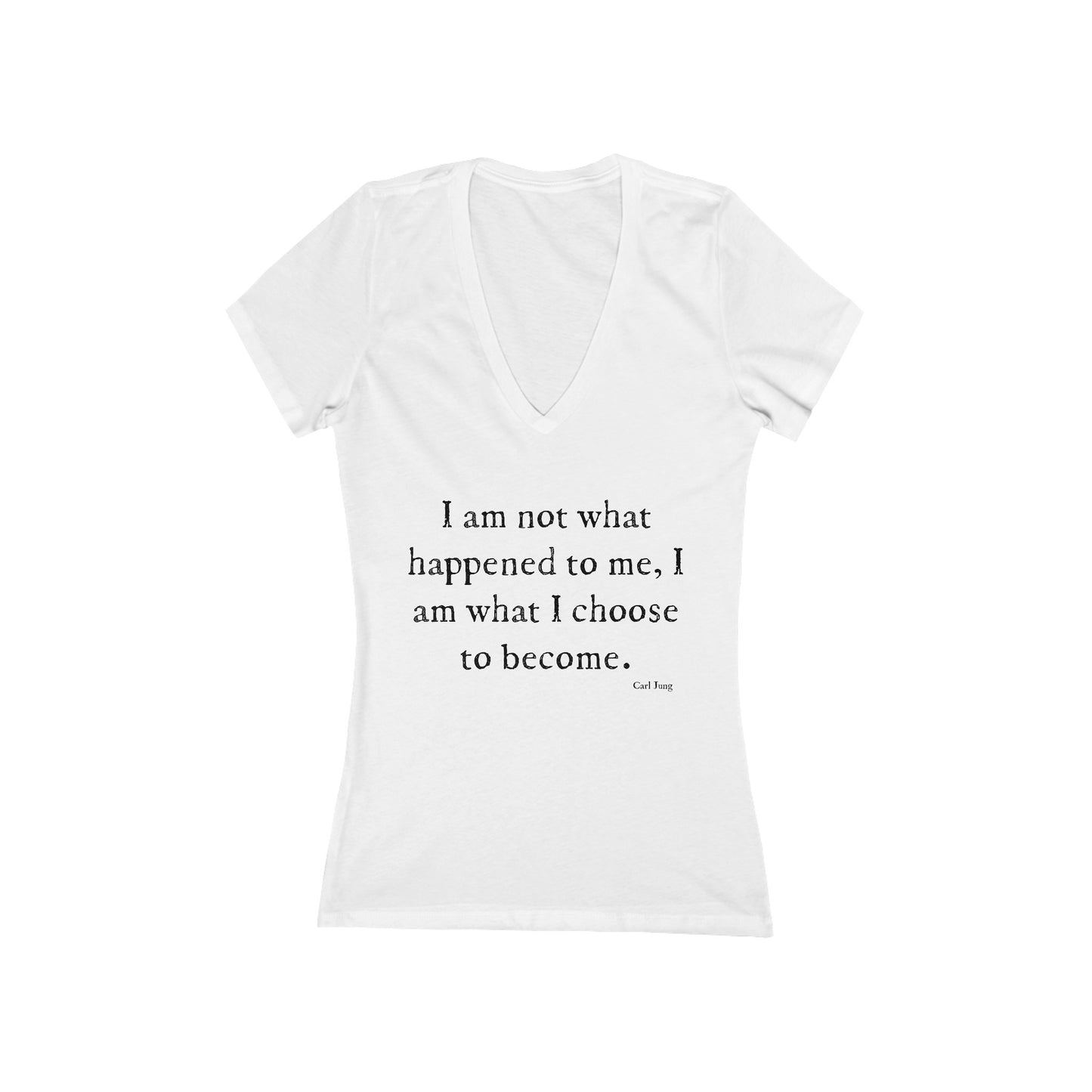 "i am not what happened to me...."  Carl Jung women's v-neck tee